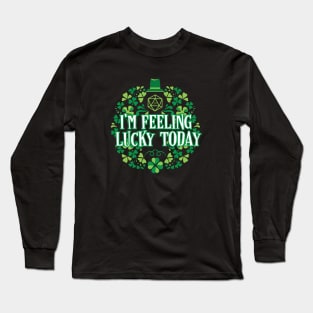 I'm Feeling Lucky Today D20 Dice of St Patrick Long Sleeve T-Shirt